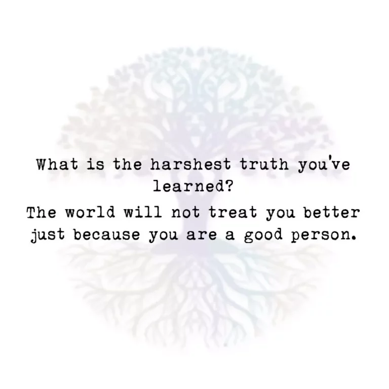 What is the Harshest Truth