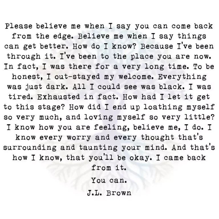 Please Believe Me When I Say you Can Come Back from the Edge