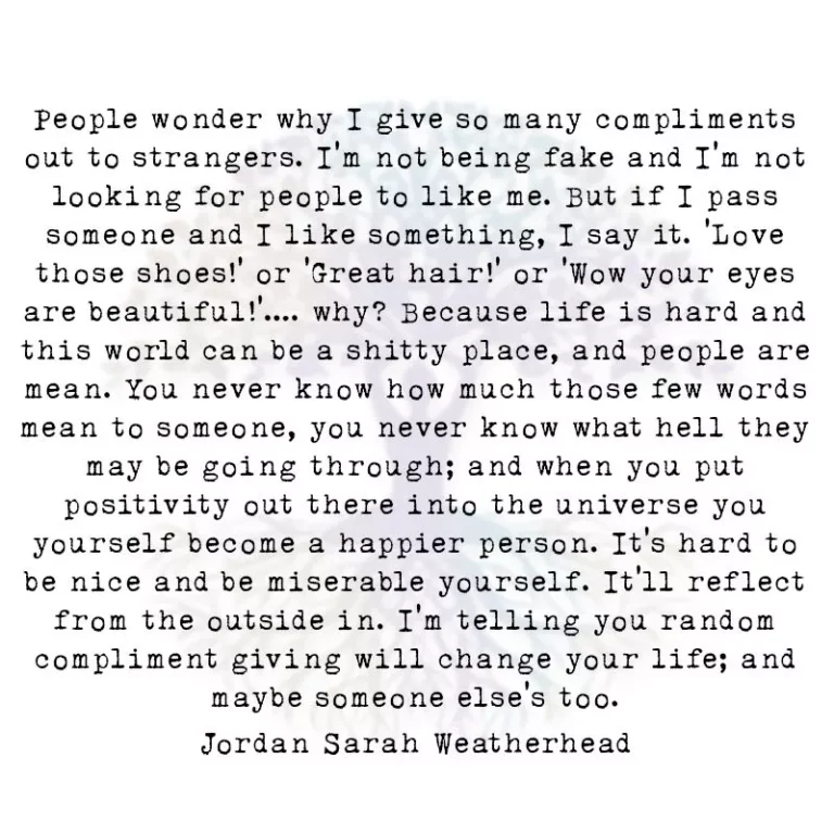 People Wonder Why I Give so Many Compliments out to Strangers