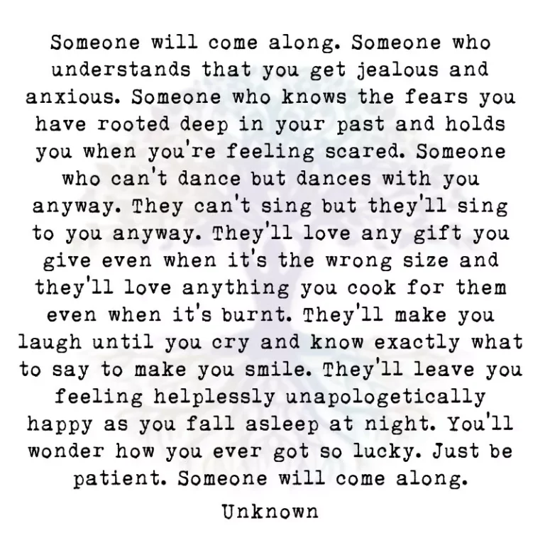 Someone Will Come Along. Someone Who Understands