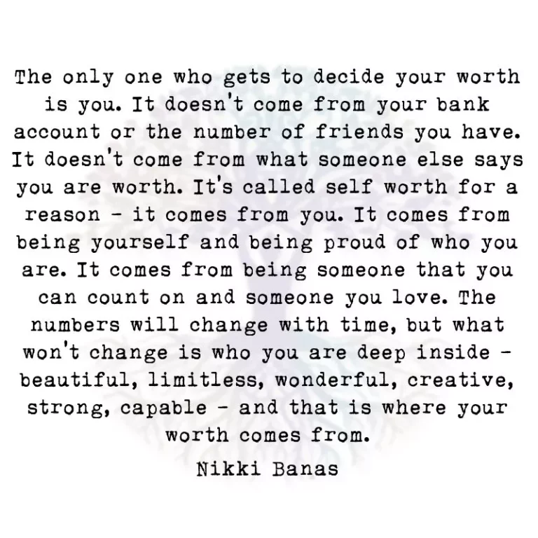 The Only One Who Gets to Decide Your Worth is You.