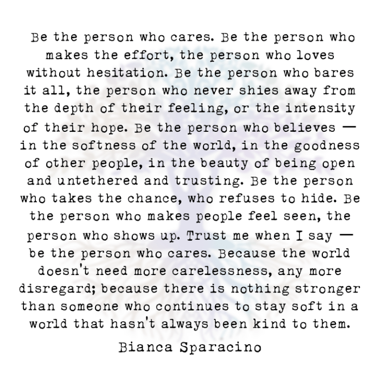 Be the Person who Cares. Be the Person who Makes the Effort.