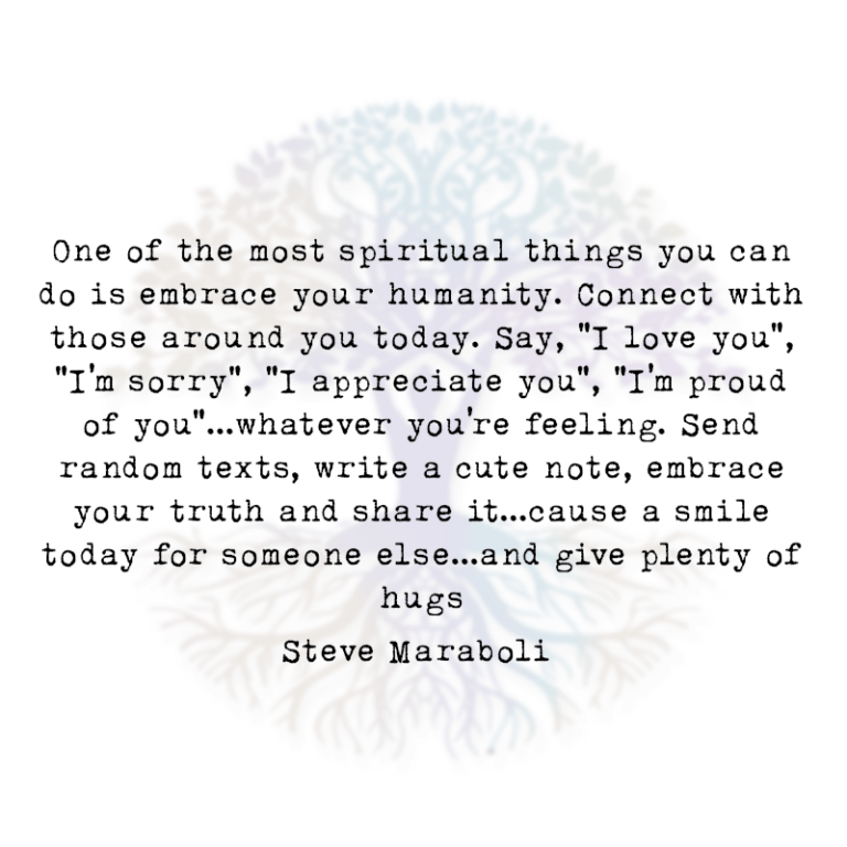 One of the Most Spiritual Things you can do is Embrace your Humanity