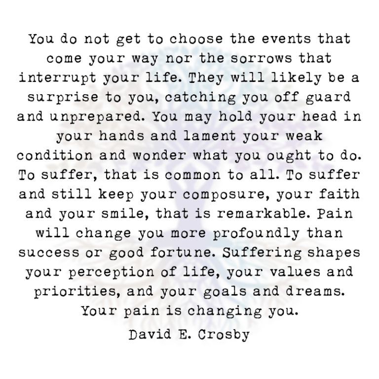 You Do Not Get to Choose the Events that Come Your Way
