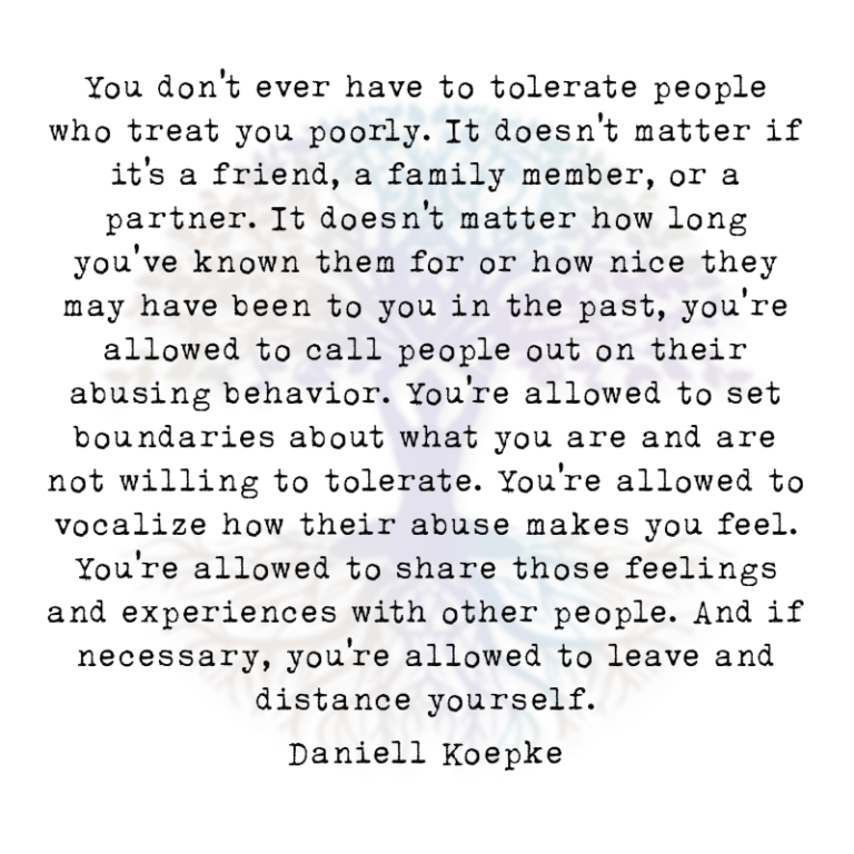 You Don’t Ever have to Tolerate People who Treat you Poorly