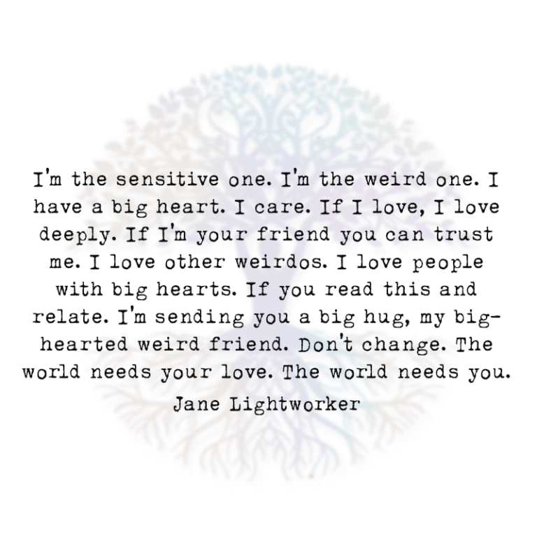 I’m the Sensitive One. I’m the Weird One