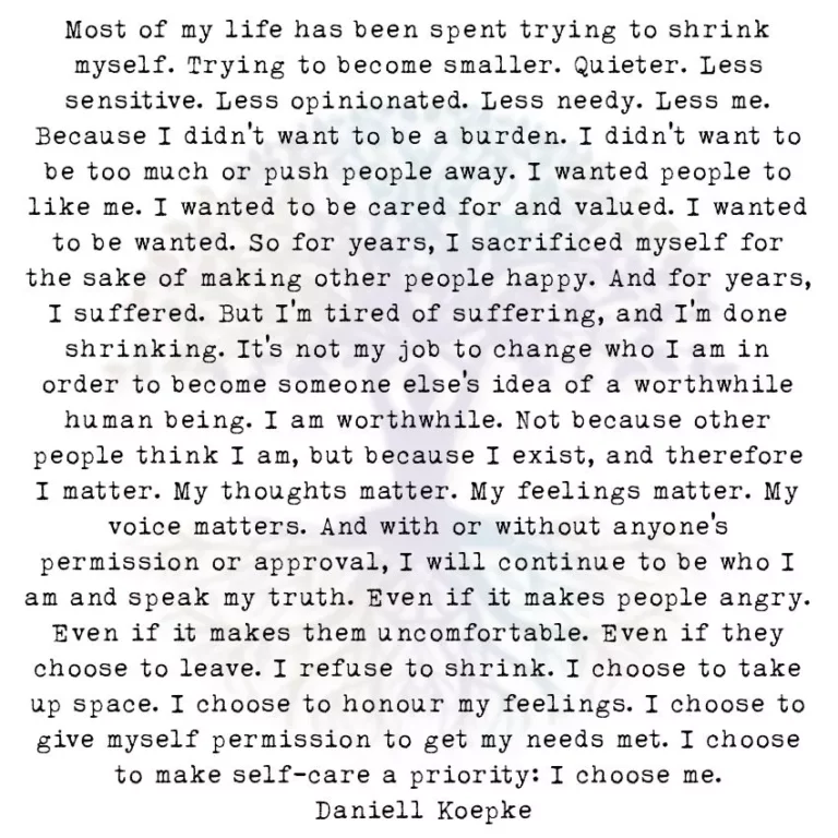 Most of My Life has Been Spent Trying to Shrink Myself. Trying to Become Smaller. Quieter.
