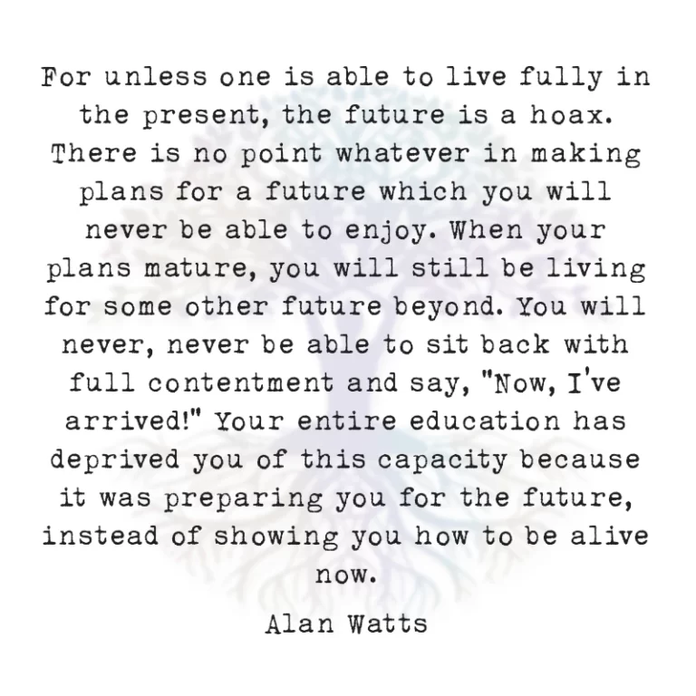 For Unless One is Able to Live Fully in the Present