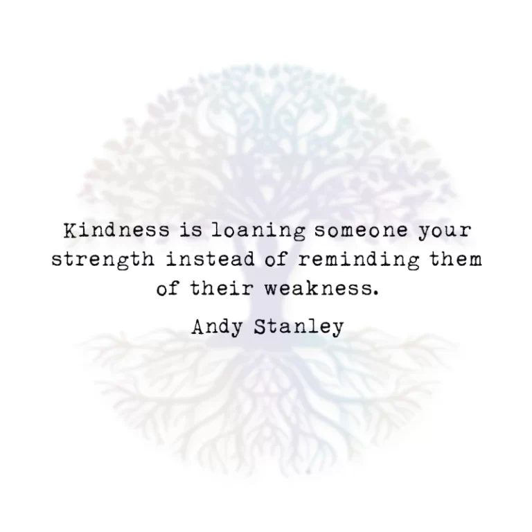 Kindness is Loaning Someone Your Strength
