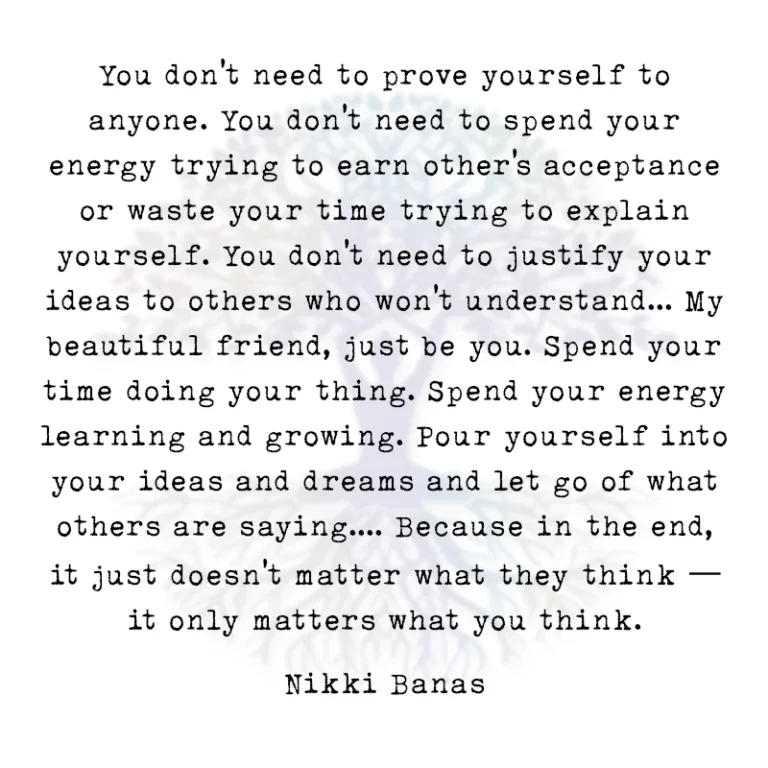 You Don’t Need to Prove Yourself to Anyone.