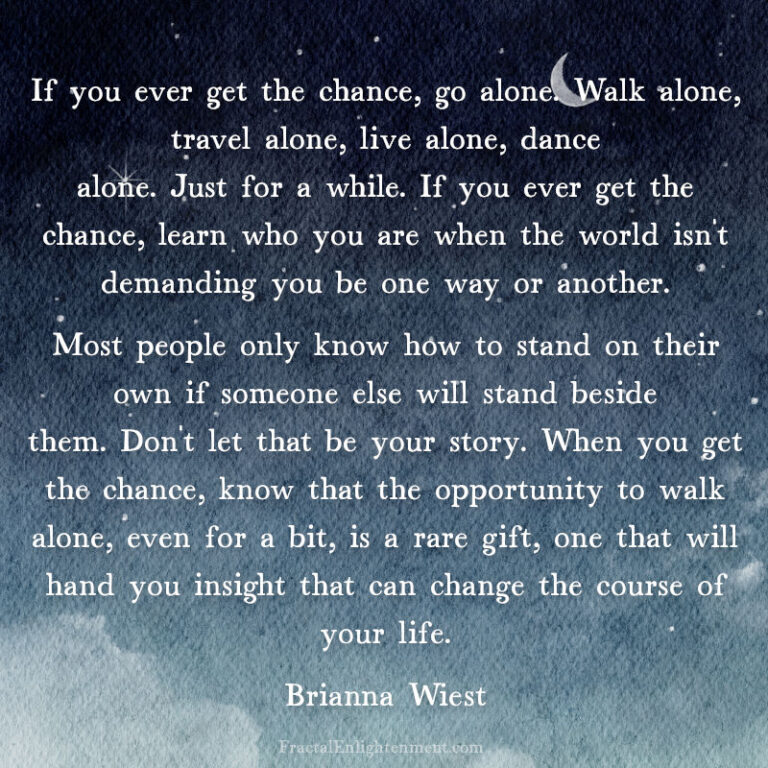If you Ever get the Chance, Go Alone