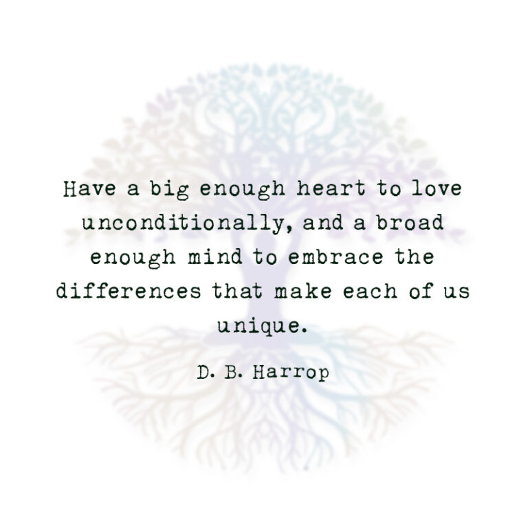 Have a Big Enough Heart to Love Unconditionally