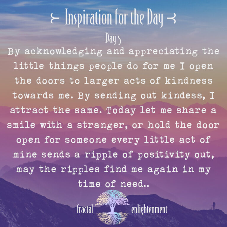 Day 5 ~ By Acknowledge and Appreciating the Little Things
