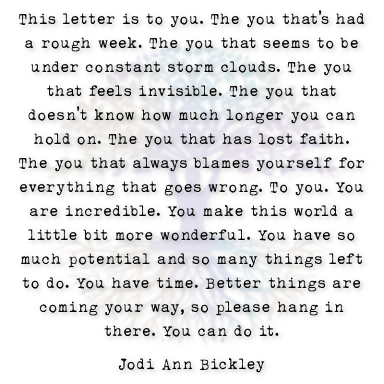 This Letter is to You. The you That’s had a Rough Week.