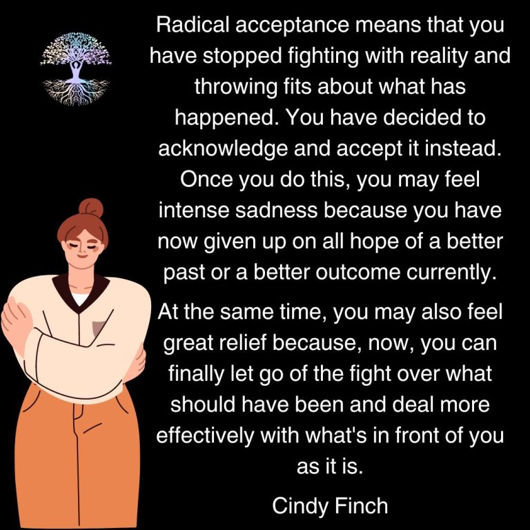Radical Acceptance Means that you Have Stopped Fighting with Reality